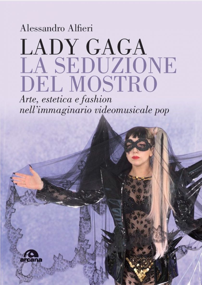 Lady Gaga. La seduzione del mostro